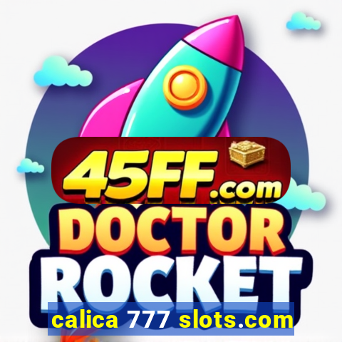 calica 777 slots.com